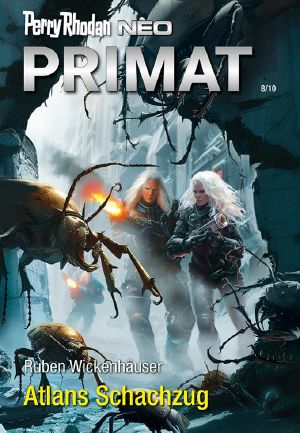 [Perry Rhodan - Neo Primat 08] • Atlans Schachzug